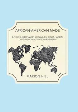 portada African-American Made: A Photo Journal of Six Families: Jones-Hardin, Davis-Meacham, Watson-Robinson (in English)