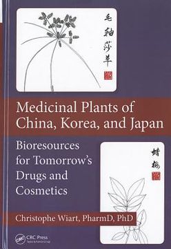 portada Medicinal Plants of China, Korea, and Japan: Bioresources for Tomorrow's Drugs and Cosmetics (in English)