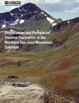 portada Deglaciation and Postglacial Treeline Fluctuation in the Northern San Juan Mountains, Colorado (en Inglés)