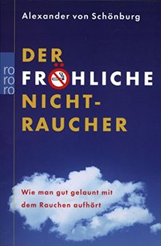 portada Der Fröhliche Nichtraucher: Wie man gut Gelaunt mit dem Rauchen Aufhört: 61660 (en Alemán)