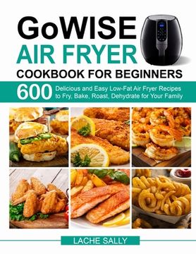 portada GoWISE Air Fryer Cookbook for Beginners (en Inglés)