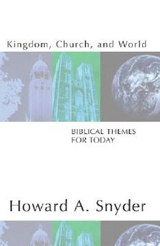 kingdom, church, and world: biblical themes for today