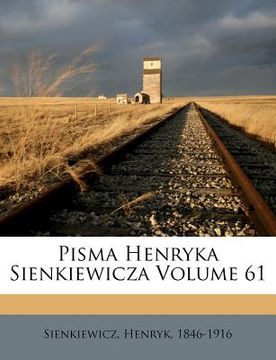 portada Pisma Henryka Sienkiewicza Volume 61 (in Polaco)