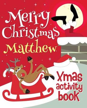 portada Merry Christmas Matthew - Xmas Activity Book: (Personalized Children's Activity Book) (en Inglés)