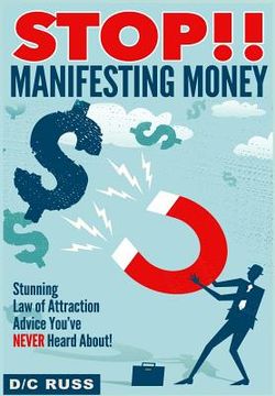 portada STOP!! Manifesting Money: A Practical Guide to Help You Understand Manifestation & The Law of Attraction (en Inglés)