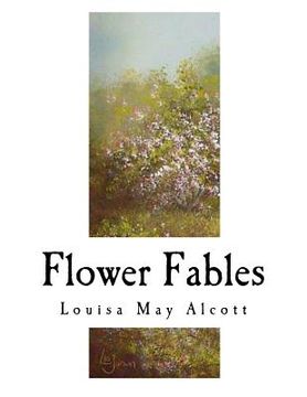 portada Flower Fables: Louisa May Alcott (en Inglés)