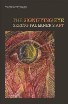 portada The Signifying Eye: Seeing Faulkner's Art (The New Southern Studies Ser.)