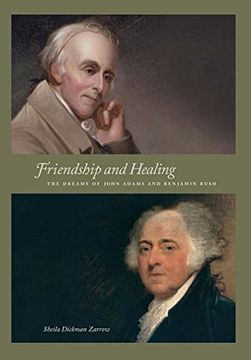 portada Friendship and Healing: The Dreams of John Adams and Benjamin Rush