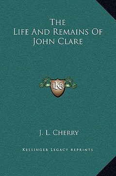 portada the life and remains of john clare