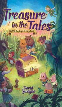 portada Treasure in the Tales: Finding the Gospel in Fairy Tales (en Inglés)