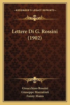 portada Lettere Di G. Rossini (1902) (en Italiano)