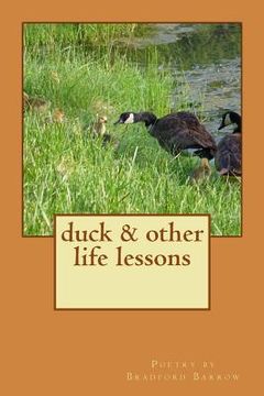 portada duck & other life lessons: poetry by Bradford Barrow (in English)