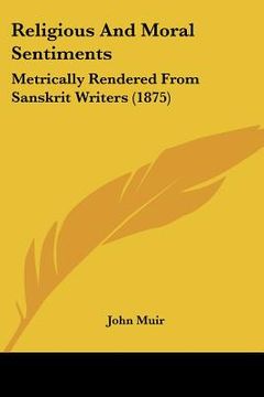 portada religious and moral sentiments: metrically rendered from sanskrit writers (1875) (en Inglés)