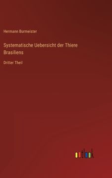 portada Systematische Uebersicht der Thiere Brasiliens: Dritter Theil (en Alemán)