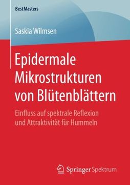 portada Epidermale Mikrostrukturen von Blütenblättern: Einfluss auf Spektrale Reflexion und Attraktivität für Hummeln (Bestmasters) (in German)