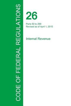 portada Code of Federal Regulations Title 26, Volume 19, April 1, 2015 (in English)