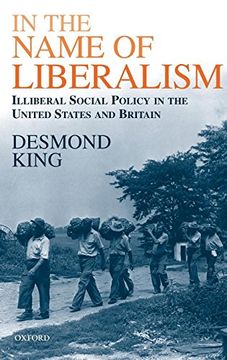 portada In the Name of Liberalism: Illiberal Social Policy in the usa and Britain (in English)
