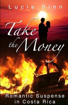 portada Take The Money: Romantic Suspense in Costa Rica (en Inglés)