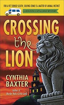 portada Crossing the Lion (a Reigning Cats & Dogs Mystery) (en Inglés)
