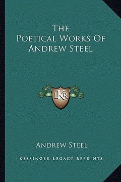 portada the poetical works of andrew steel (in English)