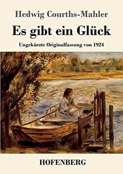 portada Es Gibt ein Glück: Ungekürzte Originalfassung von 1924 (en Alemán)