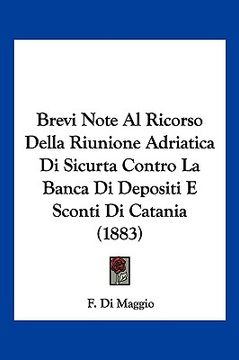 portada Brevi Note Al Ricorso Della Riunione Adriatica Di Sicurta Contro La Banca Di Depositi E Sconti Di Catania (1883) (en Italiano)