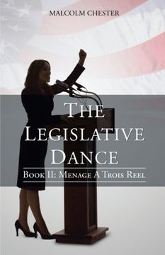 portada The Legislative Dance: Book ii: Menage a Trois Reel (en Inglés)
