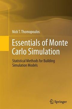 portada Essentials of Monte Carlo Simulation: Statistical Methods for Building Simulation Models (in English)