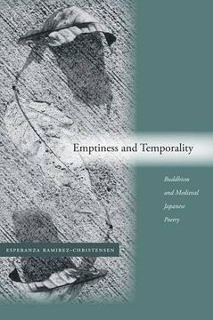 portada Emptiness and Temporality: Buddhism and Medieval Japanese Poetics: Buddhism and Medieval Japanese Poetry (en Inglés)