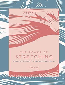 portada The Power of Stretching: Simple Practices to Support Wellbeing 