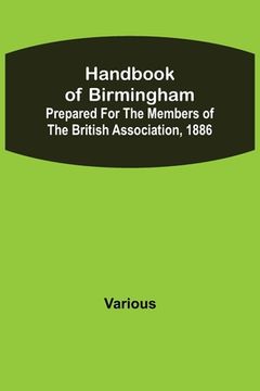 portada Handbook of Birmingham; Prepared for the Members of the British Association, 1886 (en Inglés)