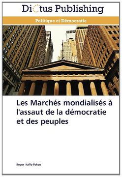 portada Les Marchés mondialisés à l'assaut de la démocratie et des peuples