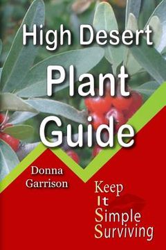 portada High Desert Plant Guide: Keep It Simple Survival (en Inglés)