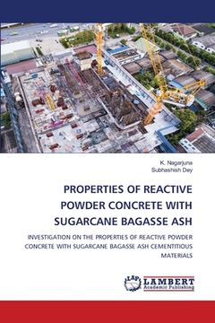 portada Properties of Reactive Powder Concrete with Sugarcane Bagasse Ash
