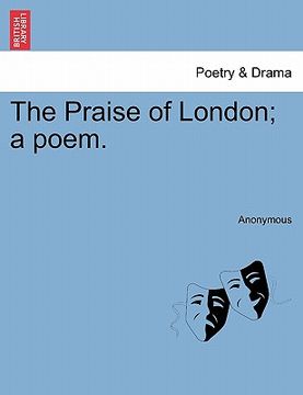 portada the praise of london; a poem. (en Inglés)