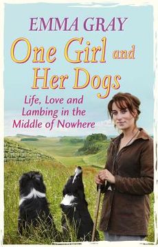 portada one girl and her dogs: life, love and lambing in the middle of nowhere
