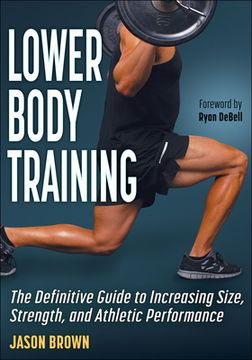 portada Lower Body Training: The Definitive Guide to Increasing Size, Strength, and Athletic Performance (in English)