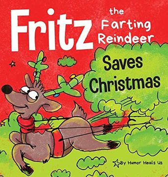portada Fritz the Farting Reindeer Saves Christmas: A Story About a Reindeer'S Superpower (8) (Farting Adventures) (en Inglés)