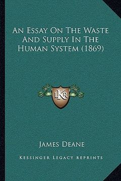 portada an essay on the waste and supply in the human system (1869) (in English)