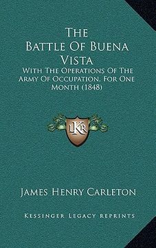portada the battle of buena vista: with the operations of the army of occupation, for one month (1848) (en Inglés)