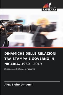 portada Dinamiche Delle Relazioni Tra Stampa E Governo in Nigeria, 1960 - 2019 (in Italian)