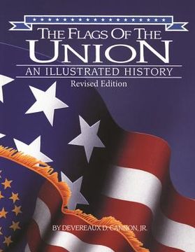 portada The Flags of the Union: An Illustrated History (en Inglés)