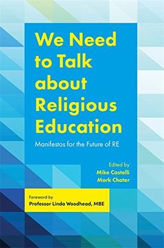 portada We Need to Talk about Religious Education: Manifestos for the Future of Re (en Inglés)