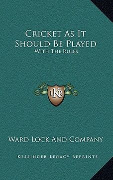 portada cricket as it should be played: with the rules: with the rules of the marylebone club, and practical directions for amateurs (1883) (en Inglés)