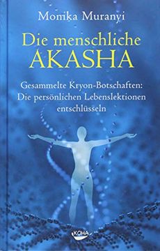 portada Die Menschliche Akasha: Gesammelte Kryon-Botschaften - die Persönlichen Lebenslektionen Entschlüsseln (en Alemán)