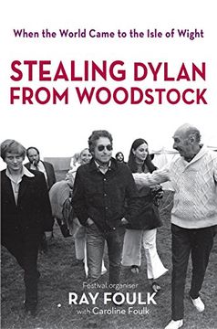 portada Stealing Bob Dylan from Woodstock: When the World Came to the Isle of Wight. Volume 1 (en Inglés)