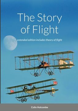 portada The Story of Flight: extended edition with section on the theory of flight (en Inglés)