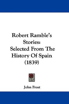 portada robert ramble's stories: selected from the history of spain (1839) (en Inglés)
