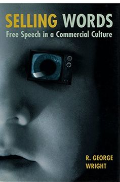 portada Selling Words: Free Speech in a Commercial Culture (Critical America) (en Inglés)