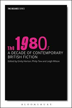 portada The 1980s: A Decade of Contemporary British Fiction (en Inglés)